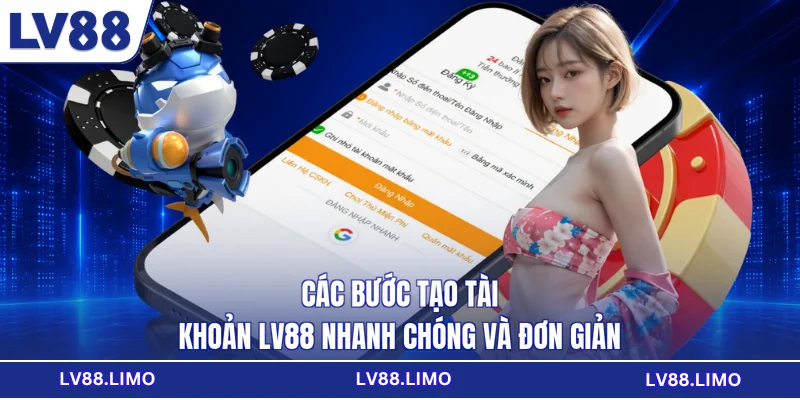 Các bước tạo tài khoản LV88 nhanh chóng và đơn giản